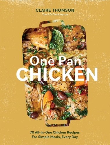 Book cover of One Pan Chicken by Claire Thomson