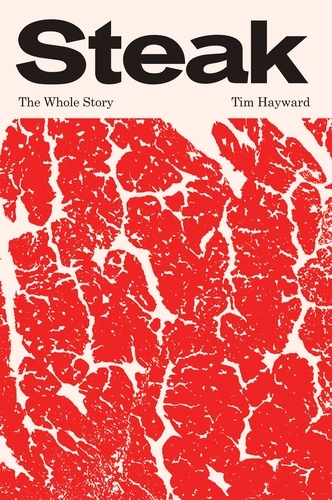 Book cover of Steak by Tim Hayward