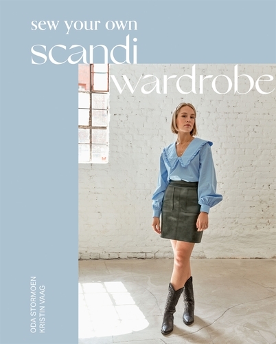 Book cover of Sew Your Own Scandi Wardrobe by Oda Stormoen, Kristin Vaag