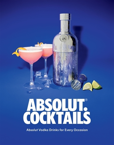Book cover of Absolut. Cocktails by Absolut Vodka