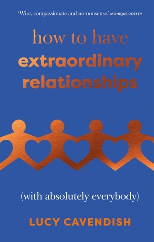 Book cover of How to Have Extraordinary Relationships by Lucy Cavendish