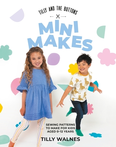 Book cover of Tilly and the Buttons: Mini Makes by Tilly Walnes