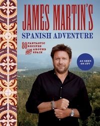 Book cover of James Martin's Spanish Adventure by James Martin