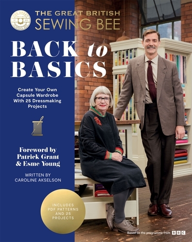 Book cover of The Great British Sewing Bee: Back to Basics by The Great British Sewing Bee, Caroline Akselson