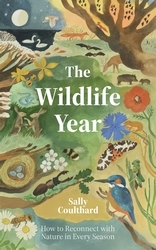 Book cover of The Wildlife Year by Sally Coulthard