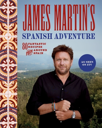 Book cover of James Martin's Spanish Adventure by James Martin