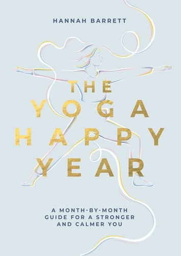 Book cover of The Yoga Happy Year by Hannah Barrett