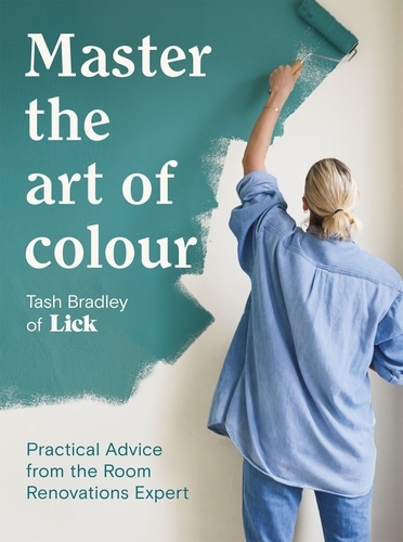 Book cover of Master The Art Of Colour by Tash Bradley