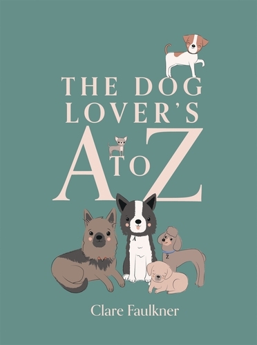 Book cover of The Dog Lover's A to Z by Clare Faulkner
