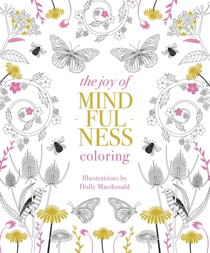 Book cover of The Joy of Mindfulness Coloring by Holly Macdonald