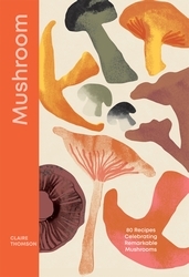 Book cover of Mushroom by Claire Thomson
