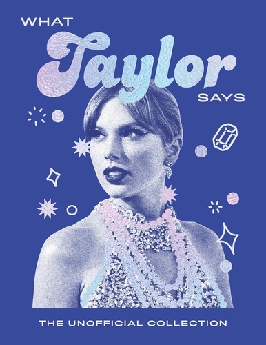 Book cover of What Taylor Says by Quadrille