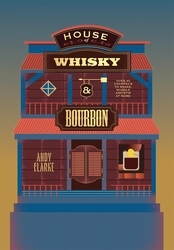 Book cover of House of Whisky and Bourbon by Andy Clarke