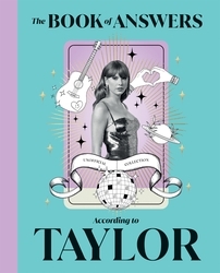 Book cover of The Book of Answers According to Taylor by Quadrille
