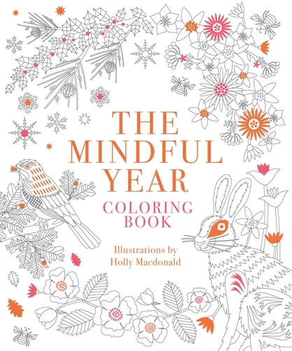 Book cover of The Mindful Year Coloring Book by Holly Macdonald