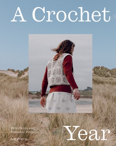 Book cover of A Crochet Year by Zoë Curtis