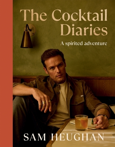 Book cover of The Cocktail Diaries by Sam Heughan