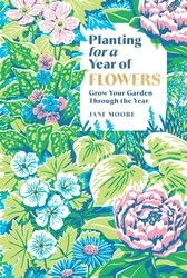 Book cover of Planting for a Year of Flowers by Jane Moore
