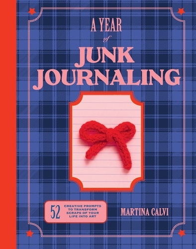 Book cover of A Year of Junk Journaling by Martina Calvi