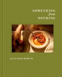 Book cover of Something from Nothing by Alison Roman