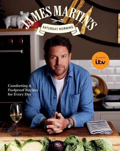 Book cover of James Martin’s Saturday Morning Cookbook by James Martin