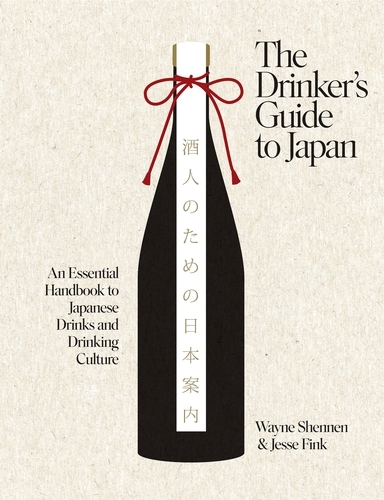 Book cover of The Drinker’s Guide to Japan by Wayne Shennen, Jesse Fink