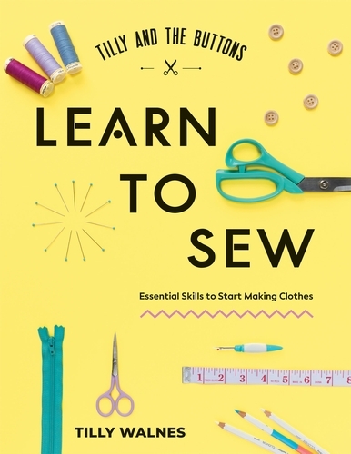 Book cover of Tilly and the Buttons: Learn to Sew by Tilly Walnes