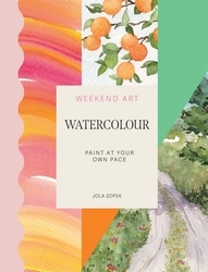 Book cover of Weekend Art Watercolour by Jola Sopek