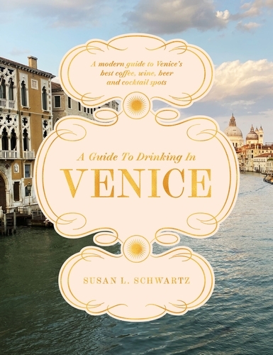 Book cover of A Guide to Drinking in Venice by Susan L. Schwartz