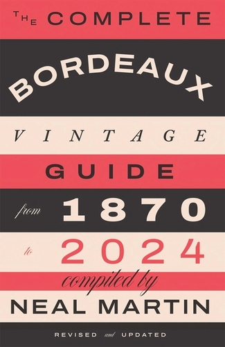 Book cover of The Complete Bordeaux Vintage Guide by Neal Martin