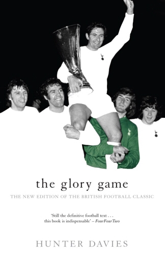 Book cover of The Glory Game by Hunter Davies