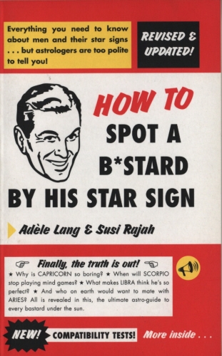 Book cover of How To Spot A Bastard By His Star Sign by Adele Lang, Susi Rajah