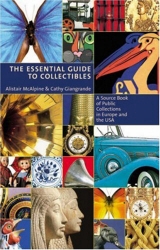 Book cover of The Essential Guide To Collectibles by Alistair McAlpine, Cathy Giangrande