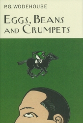 Book cover of Eggs, Beans And Crumpets by P.G. Wodehouse