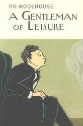Book cover of A Gentleman Of Leisure by P.G. Wodehouse