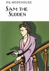 Book cover of Sam the Sudden by P.G. Wodehouse