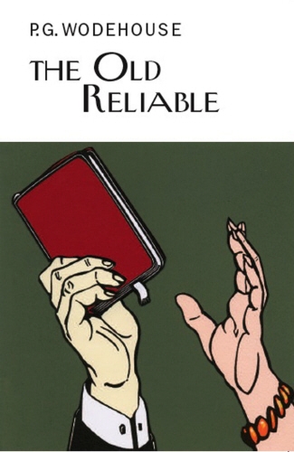 Book cover of The Old Reliable by P.G. Wodehouse