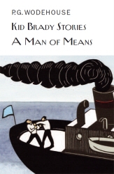 Book cover of Kid Brady Stories & A Man of Means by P.G. Wodehouse