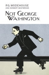 Book cover of Not George Washington by P.G. Wodehouse