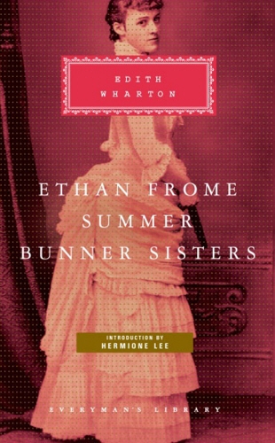 Book cover of Ethan Frome, Summer, Bunner Sisters by Edith Wharton