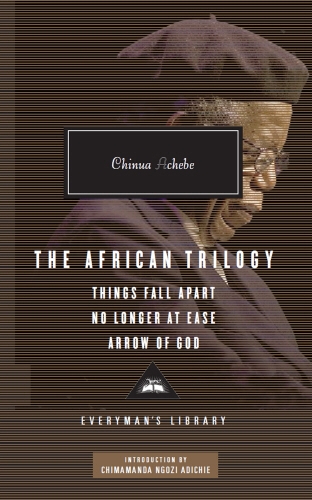 Book cover of The African Trilogy: Things Fall Apart No Longer at Ease Arrow of God by Chinua Achebe