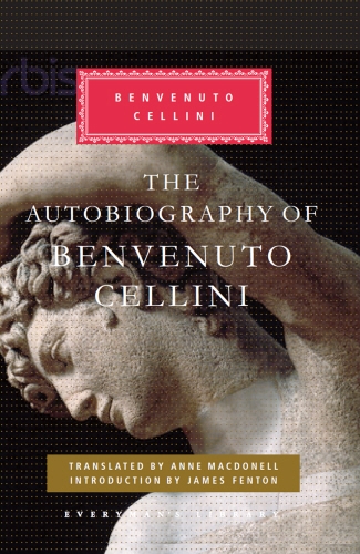 Book cover of The Autobiography of Benvenuto Cellini by Benvenuto Cellini