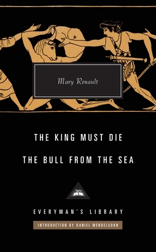 Book cover of The King Must Die / The Bull from the Sea by Mary Renault