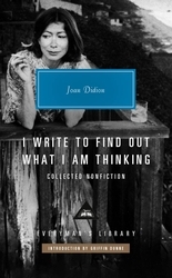 Book cover of I Write to Find Out What I am Thinking by Joan Didion