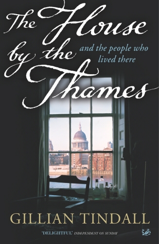 Book cover of The House By The Thames by Gillian Tindall