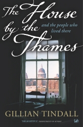 Book cover of The House By The Thames by Gillian Tindall