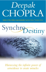 Book cover of Synchrodestiny by Deepak Chopra
