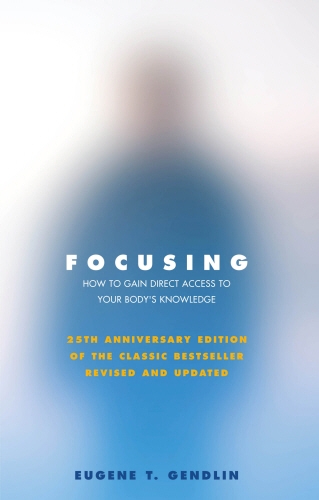 Book cover of Focusing by Eugene T Gendlin