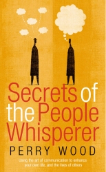 Book cover of Secrets Of The People Whisperer by Perry Wood