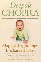 Book cover of Magical Beginnings, Enchanted Lives by Deepak Chopra, David Simon, Vicki Abrams